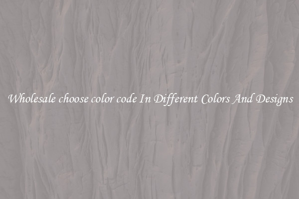 Wholesale choose color code In Different Colors And Designs