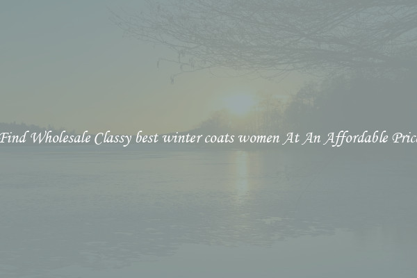 Find Wholesale Classy best winter coats women At An Affordable Price