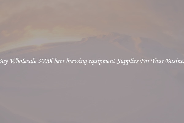 Buy Wholesale 3000l beer brewing equipment Supplies For Your Business