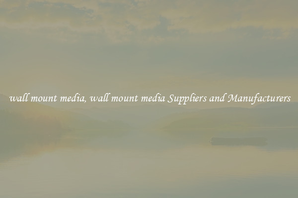 wall mount media, wall mount media Suppliers and Manufacturers