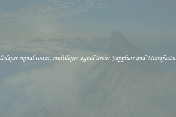 multilayer signal tower, multilayer signal tower Suppliers and Manufacturers