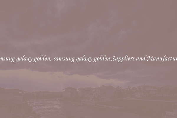 samsung galaxy golden, samsung galaxy golden Suppliers and Manufacturers