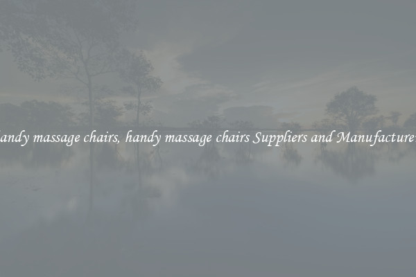 handy massage chairs, handy massage chairs Suppliers and Manufacturers