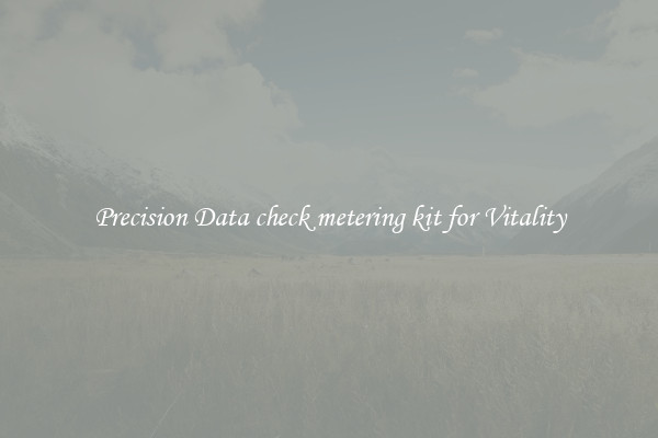 Precision Data check metering kit for Vitality