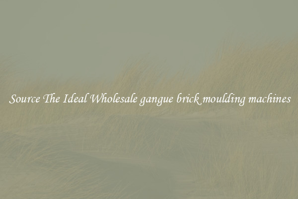 Source The Ideal Wholesale gangue brick moulding machines