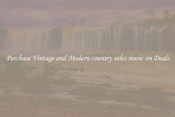 Purchase Vintage and Modern country sales music on Deals