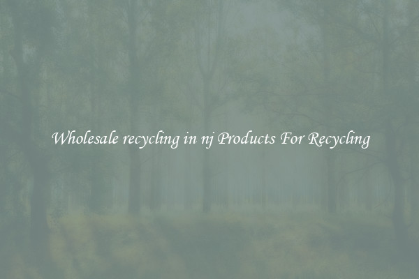 Wholesale recycling in nj Products For Recycling