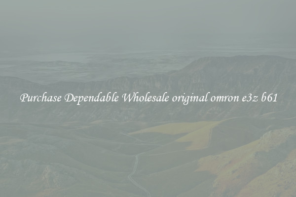 Purchase Dependable Wholesale original omron e3z b61