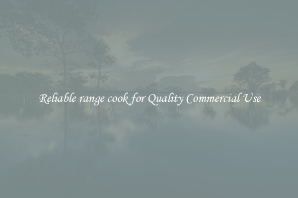 Reliable range cook for Quality Commercial Use