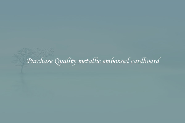 Purchase Quality metallic embossed cardboard