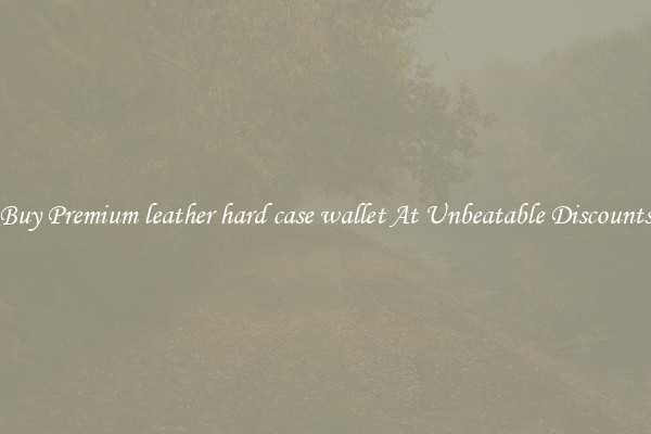 Buy Premium leather hard case wallet At Unbeatable Discounts