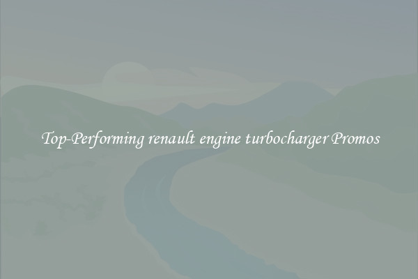 Top-Performing renault engine turbocharger Promos