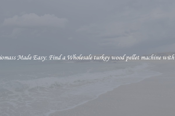  Biomass Made Easy: Find a Wholesale turkey wood pellet machine with ce 