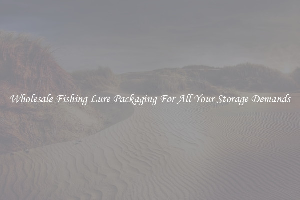 Wholesale Fishing Lure Packaging For All Your Storage Demands