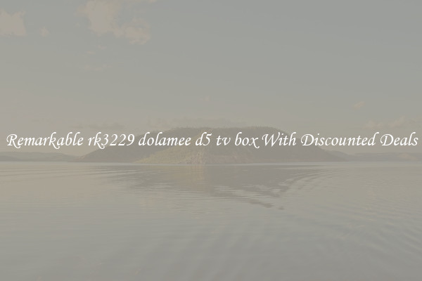 Remarkable rk3229 dolamee d5 tv box With Discounted Deals