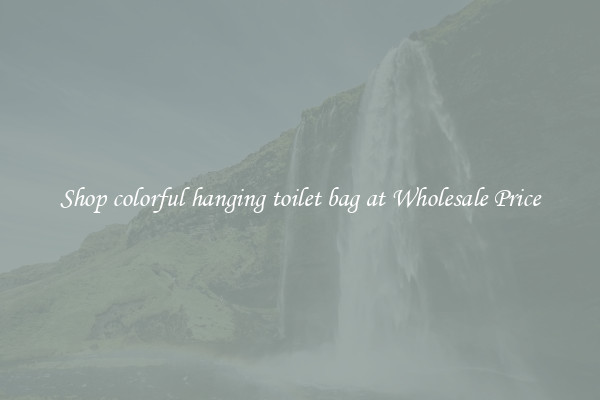 Shop colorful hanging toilet bag at Wholesale Price